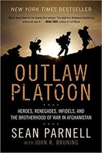 Sean Parnell Outlaw Platoon: Heroes, Renegades, Infidels, and the Brotherhood of War in Afghanistan